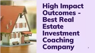 High Impact Outcomes - Best Real Estate Investment Coaching Company