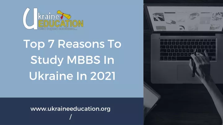 top 7 reasons to study mbbs in ukraine in 2021