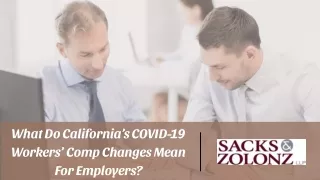 What Do California’s COVID-19 Workers’ Comp Changes Mean For Employers?