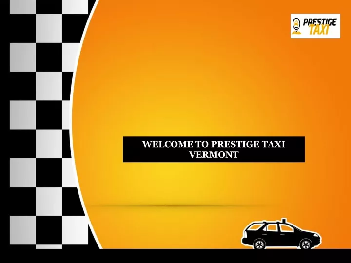 welcome to prestige taxi vermont
