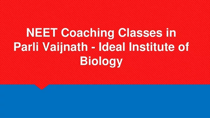 neet coaching classes in parli vaijnath ideal institute of biology