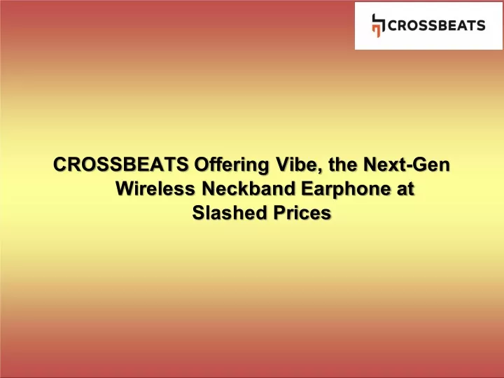 crossbeats offering vibe the next gen wireless