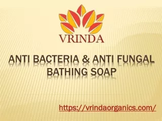 ANTI BACTERIA & ANTI FUNGAL BATHING SOAP