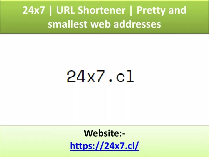 24x7 url shortener pretty and smallest web addresses