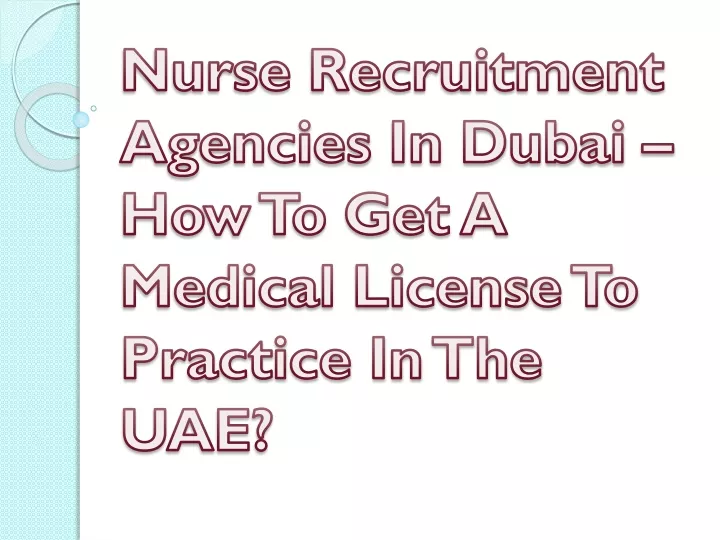 nurse recruitment agencies in dubai how to get a medical license to practice in the uae