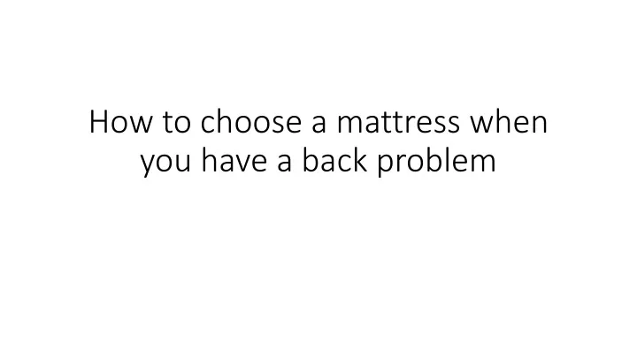 how to choose a mattress when you have a back problem