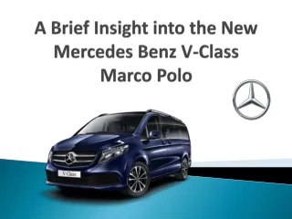 A Brief Insight into the New Mercedes Benz V-Class Marco Polo