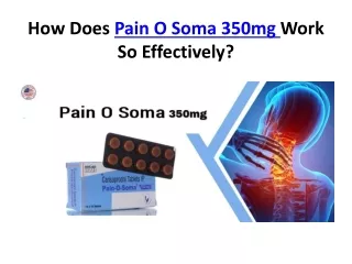 How Does Pain O Soma 350mg [Carisoprodol] Work So Effectively? americanmeds