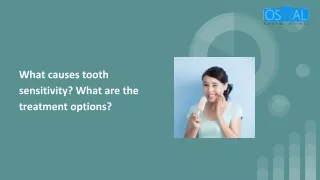 What causes tooth sensitivity? What are my treatment option?