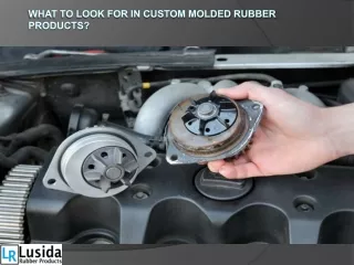 what to look for in custom molded rubber products