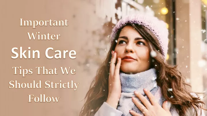 important winter skin care tips that we should