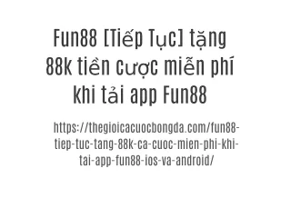 Fun88 [Tiếp Tục] tặng 88k tiền cược miễn phí khi tải app Fun88