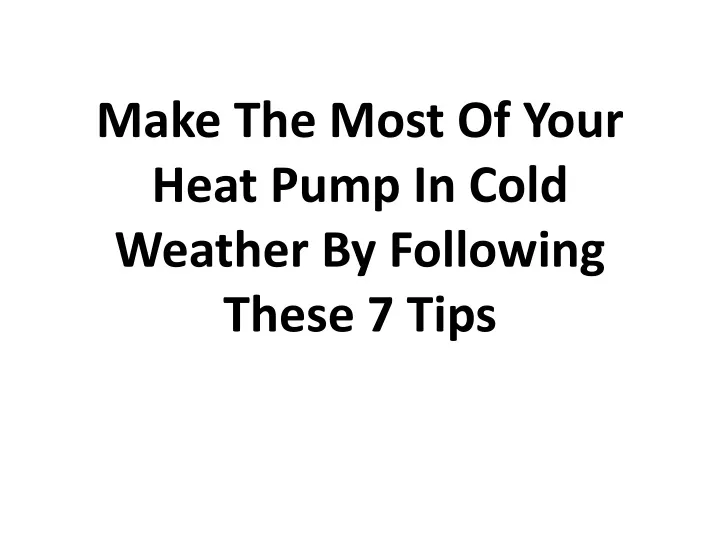 make the most of your heat pump in cold weather