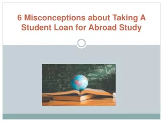 6 Misconceptions about Taking A Student Loan for Abroad Study