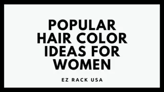 Popular hair color ideas for women - EZ Rack USA