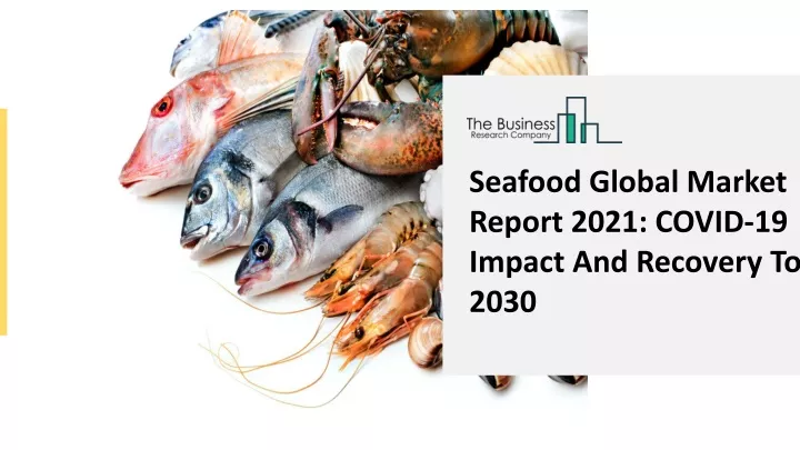 seafood global market report 2021 covid 19 impact