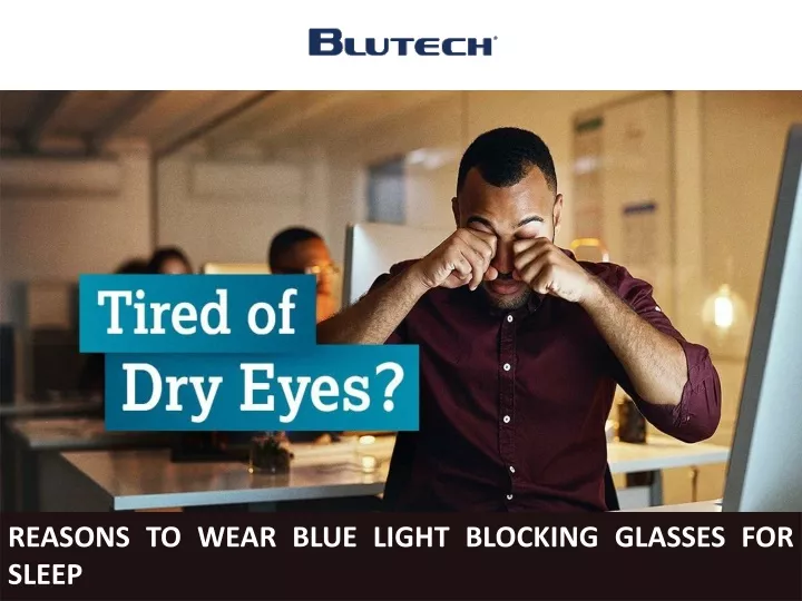 reasons to wear blue light blocking glasses