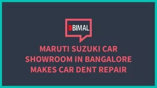 Maruti Suzuki Car Showroom in Bangalore makes Car Dent Repair