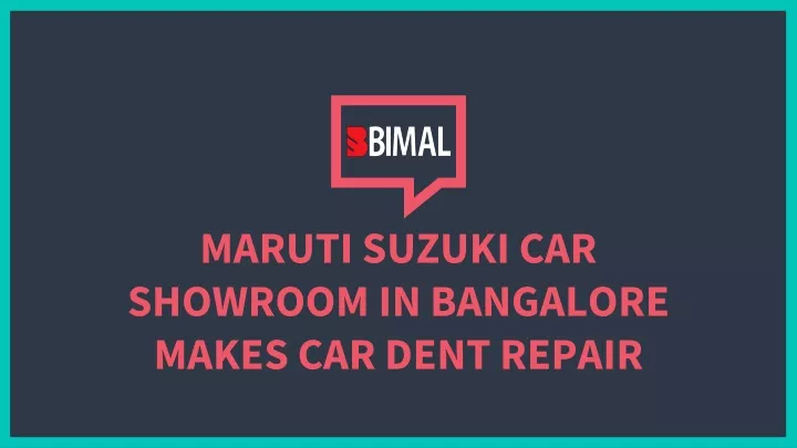maruti suzuki car showroom in bangalore makes car dent repair