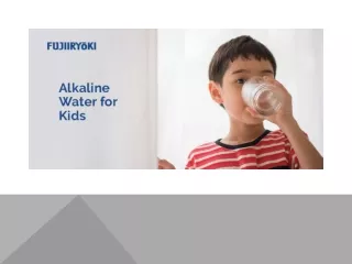Is Alkaline Water Safe for Your Kids Development?