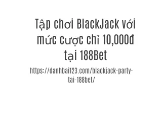 Tập chơi BlackJack với mức cược chỉ 10,000đ tại 188Bet