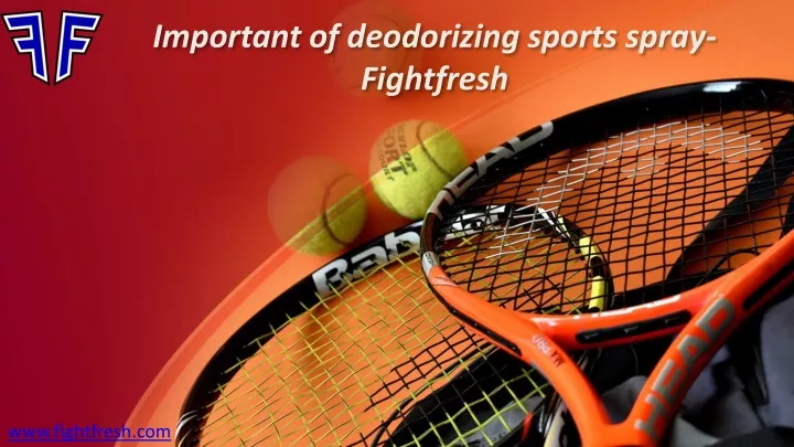 important of deodorizing sports spray f ightfresh