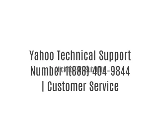 Yahoo Technical Support Number 1(888) 404-9844 | Customer Service