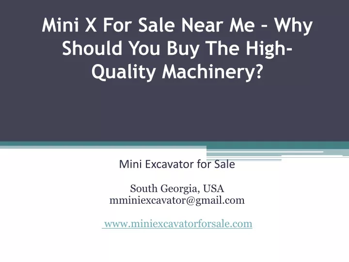mini x for sale near me why should you buy the high quality machinery