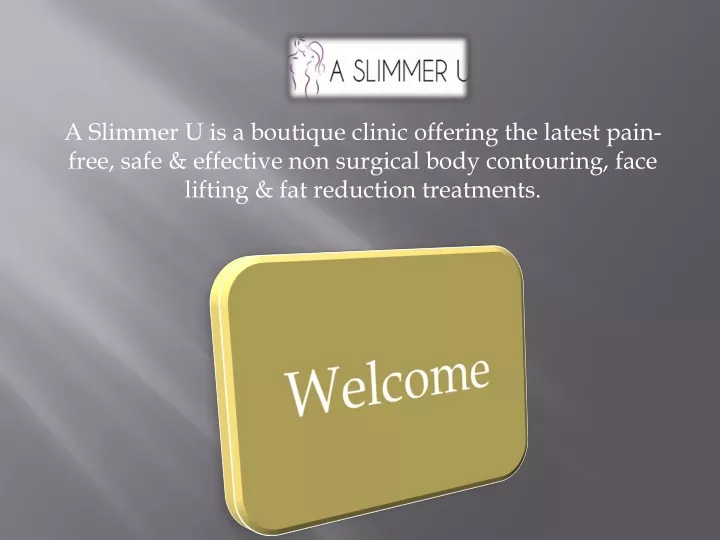 a slimmer u is a boutique clinic offering