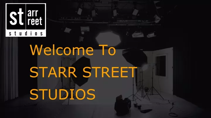 welcome to starr street studios