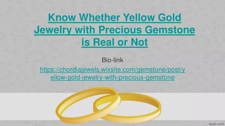 know whether yellow gold jewelry with precious gemstone is real or not