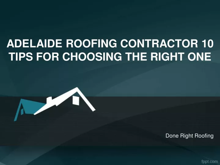 adelaide roofing contractor 10 tips for choosing