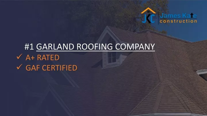 1 garland roofing company a rated gaf certified