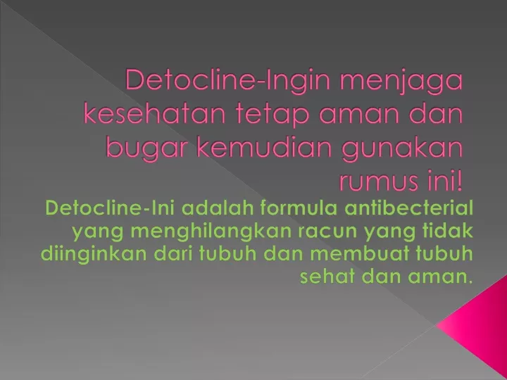 detocline ingin menjaga kesehatan tetap aman dan bugar kemudian gunakan rumus ini