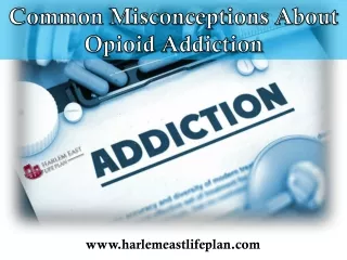 Common Misconceptions About Opioid Addiction