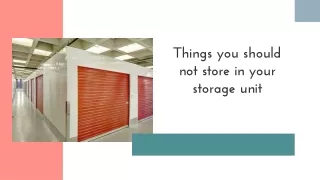 Things to not store in your storage unit
