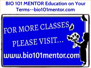 BIO 101 MENTOR Education on Your Terms--bio101mentor.com