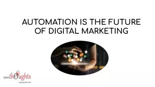 Automation is the future of digital marketing