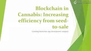 Blockchain in Cannabis: Increasing efficiency from seed-to-sale