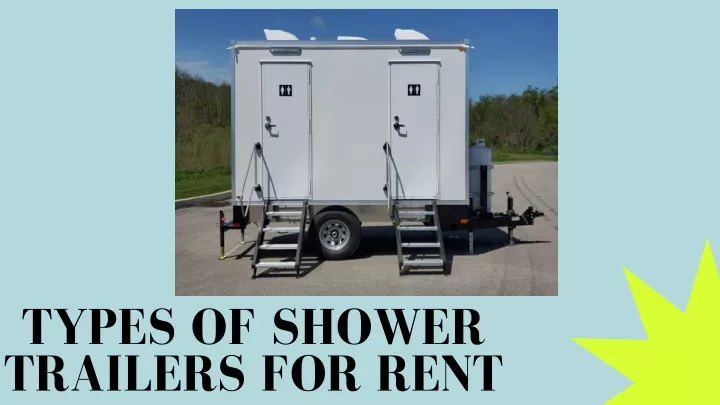 types of shower trailers for rent