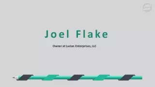 Joel Flake - A Remarkably Talented Professional