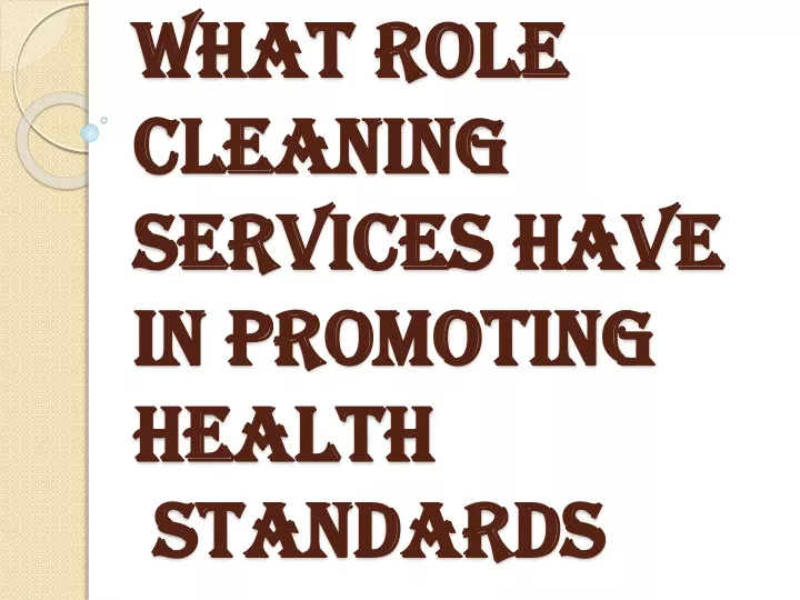 what role cleaning services have in promoting health standards