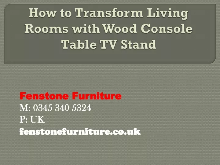 how to transform living rooms with wood console table tv stand