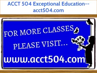 ACCT 504 Exceptional Education--acct504.com