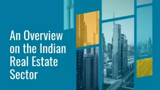 An Overview on the Indian Real Estate Sector