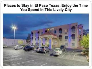 Places to Stay in El Paso Texas: Enjoy the Time You Spend in This Lively City