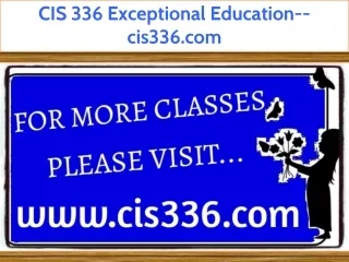 CIS 336 Exceptional Education--cis336.com