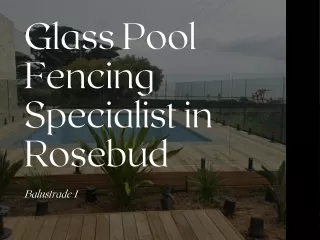 Glass Pool Fencing Specialist in Rosebud – Balustrade 1