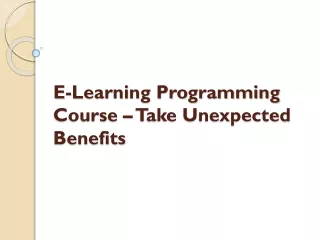 e learning programming course take unexpected benefits