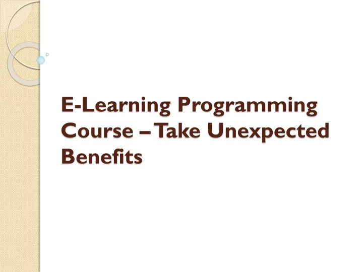 e learning programming course take unexpected benefits
